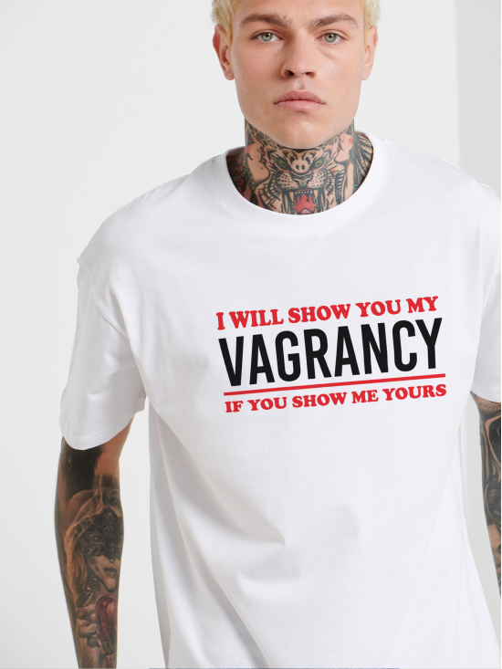 SHOW YOUR VAGRANCY T-SHIRT T-shirts